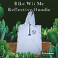 Bike Wit Me Reflective Hoodies